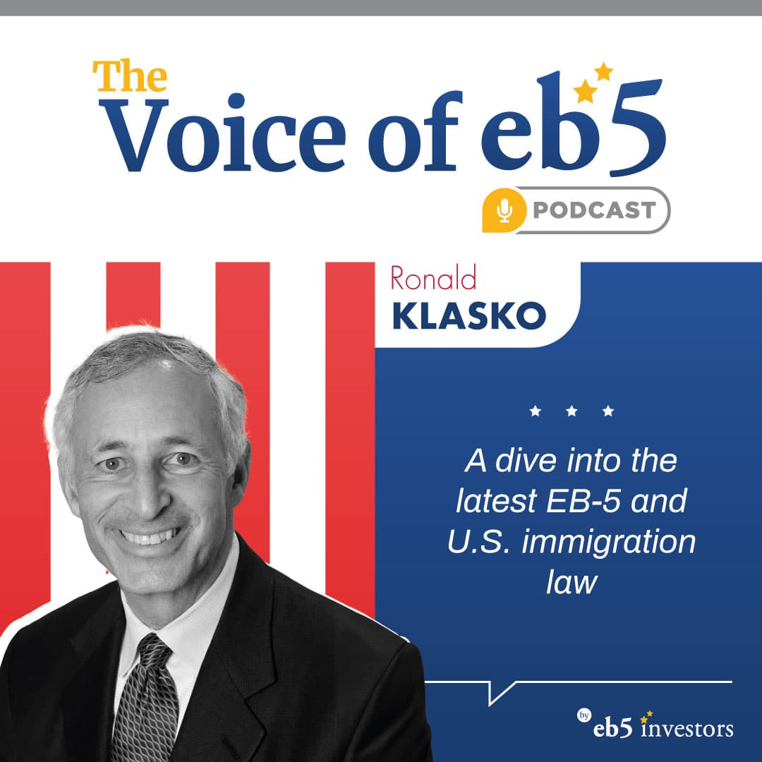 A dive into the latest EB-5 and U.S. immigration law with Ronald Klasko