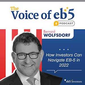 How Investors Can Navigate EB-5 in 2022, with Attorney Bernard Wolfsdorf