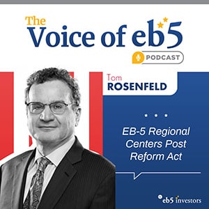 EB-5 Regional Centers Post Reform Act, With CanAm CEO Tom Rosenfeld