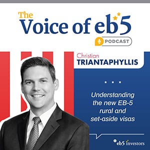 Understanding the new EB-5 rural and set-aside visas, with Christian Triantaphyllis